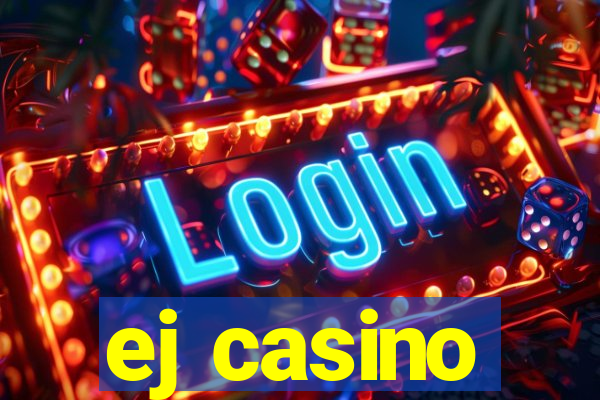 ej casino